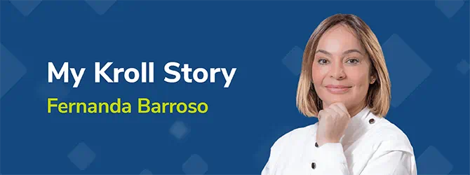 My Kroll Story: Fernanda Barroso, Managing Director in Forensic Investigations and Intelligence